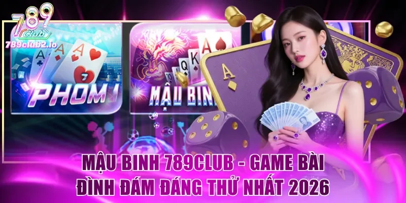 Mậu Binh 789Club