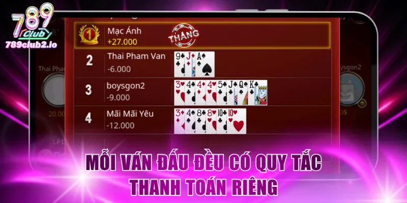 Mỗi ván đấu đều có quy tắc thanh toán riêng