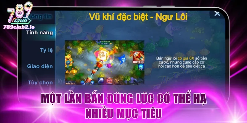 Một lần bắn đúng lúc có thể hạ nhiều mục tiêu